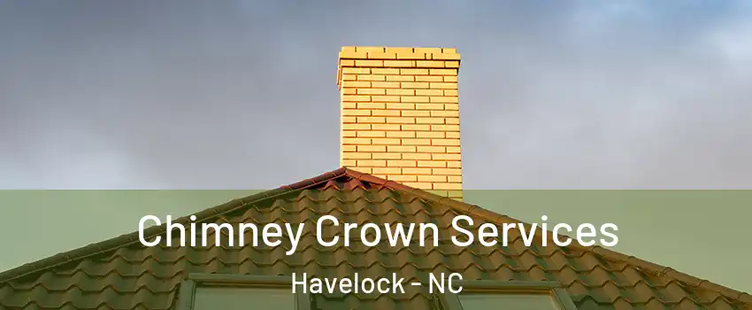  Chimney Crown Services Havelock - NC