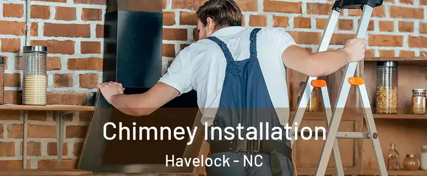  Chimney Installation Havelock - NC