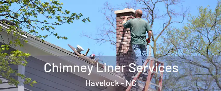  Chimney Liner Services Havelock - NC