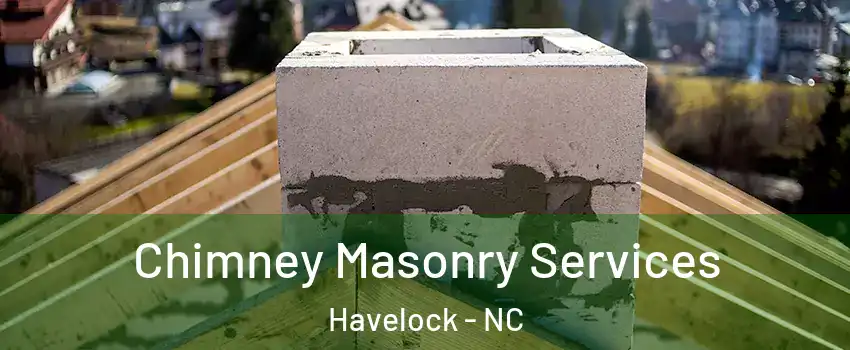  Chimney Masonry Services Havelock - NC