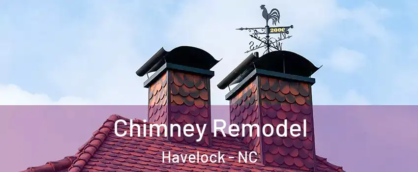  Chimney Remodel Havelock - NC