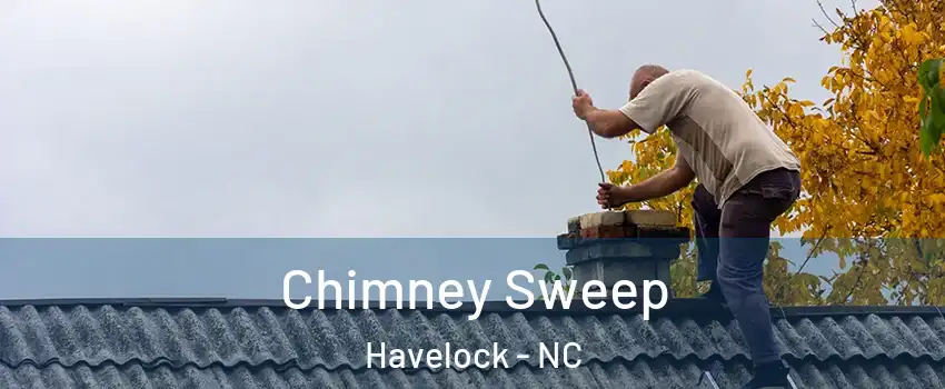  Chimney Sweep Havelock - NC