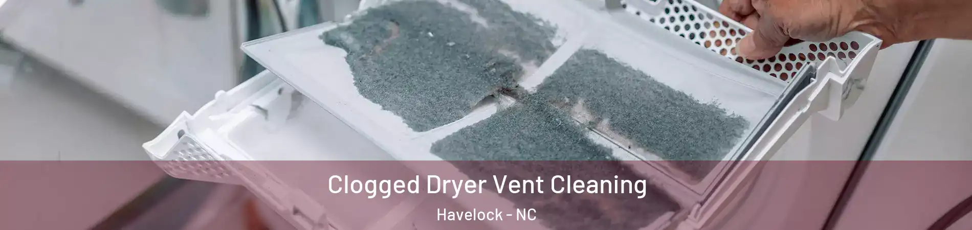  Clogged Dryer Vent Cleaning Havelock - NC