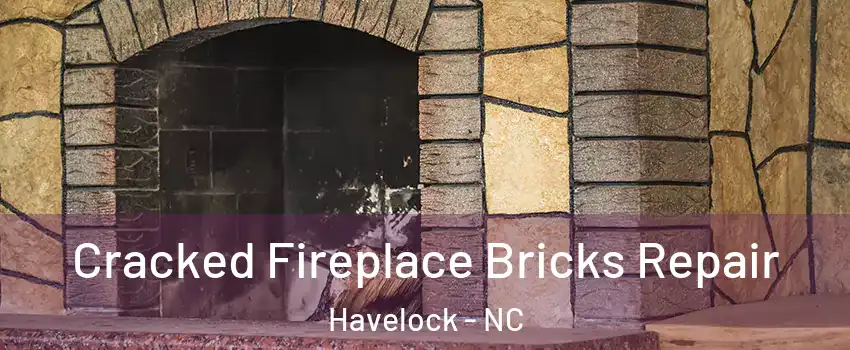  Cracked Fireplace Bricks Repair Havelock - NC