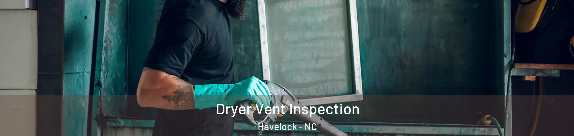  Dryer Vent Inspection Havelock - NC
