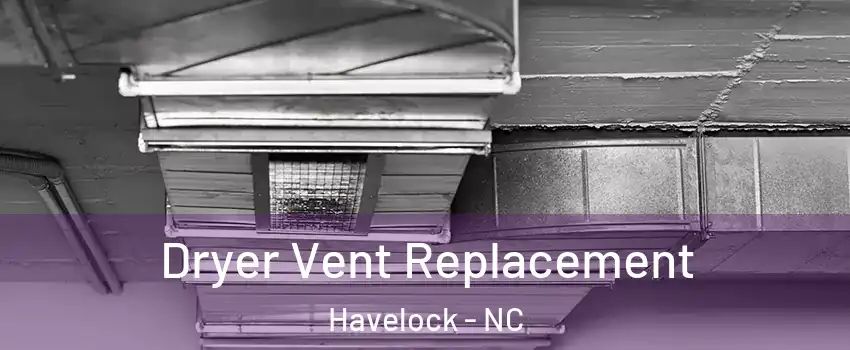  Dryer Vent Replacement Havelock - NC