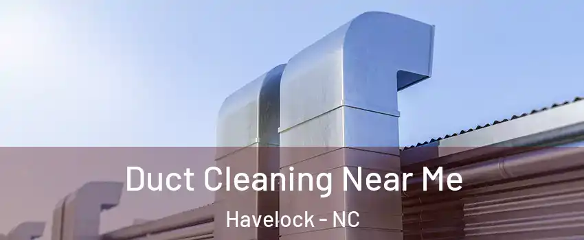  Duct Cleaning Near Me Havelock - NC
