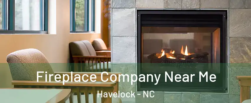  Fireplace Company Near Me Havelock - NC