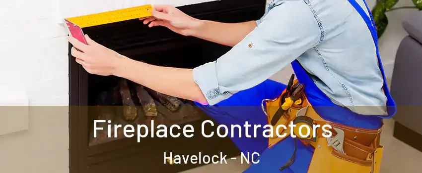  Fireplace Contractors Havelock - NC