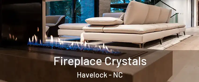  Fireplace Crystals Havelock - NC