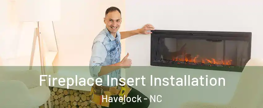  Fireplace Insert Installation Havelock - NC