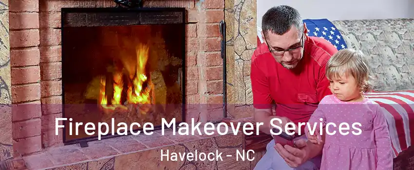  Fireplace Makeover Services Havelock - NC