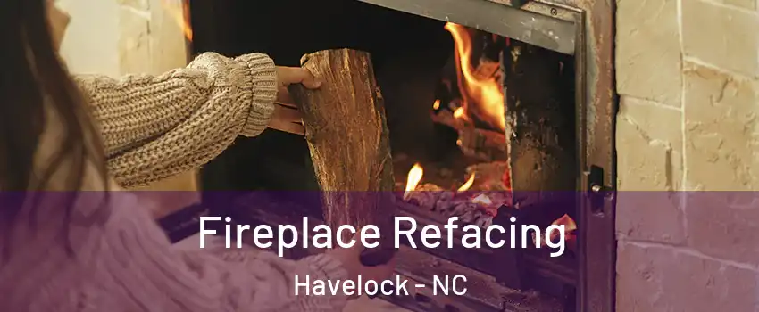  Fireplace Refacing Havelock - NC
