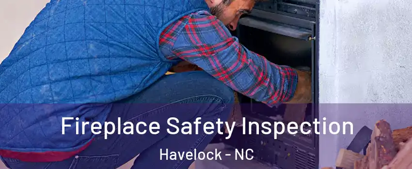  Fireplace Safety Inspection Havelock - NC