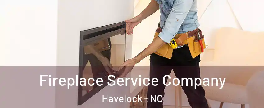  Fireplace Service Company Havelock - NC