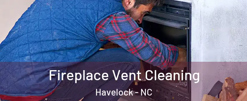  Fireplace Vent Cleaning Havelock - NC
