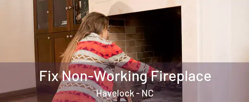  Fix Non-Working Fireplace Havelock - NC