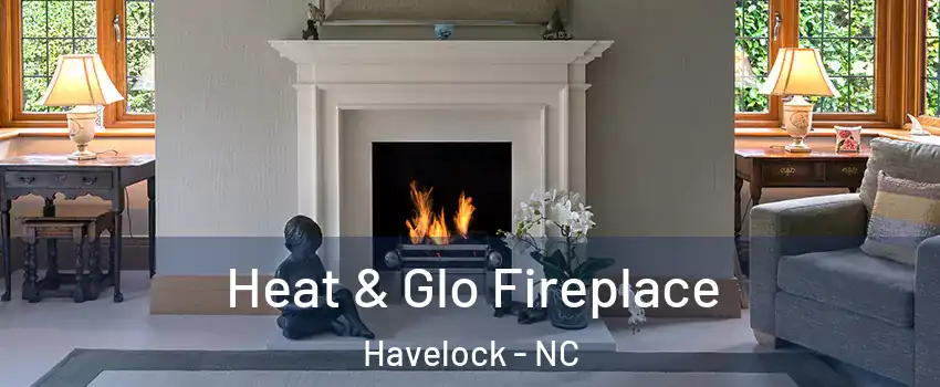  Heat & Glo Fireplace Havelock - NC