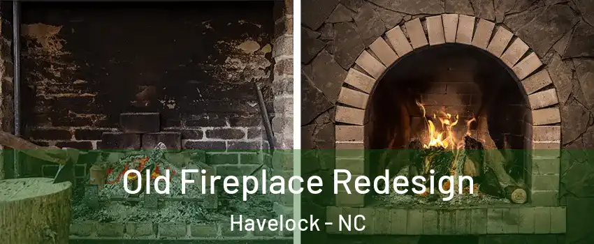  Old Fireplace Redesign Havelock - NC