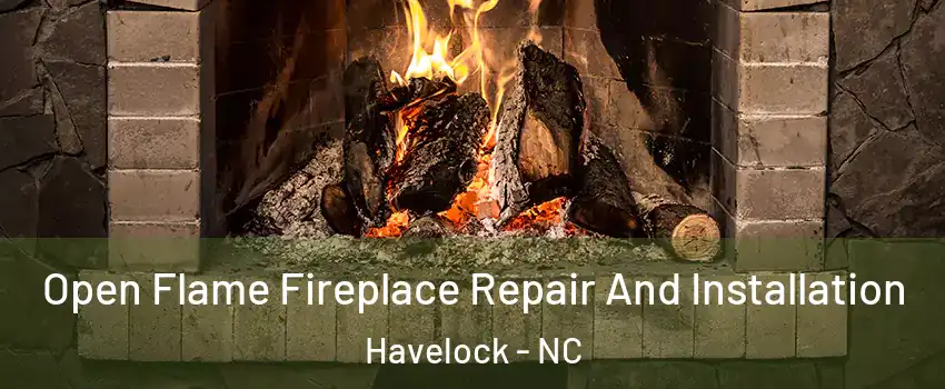  Open Flame Fireplace Repair And Installation Havelock - NC
