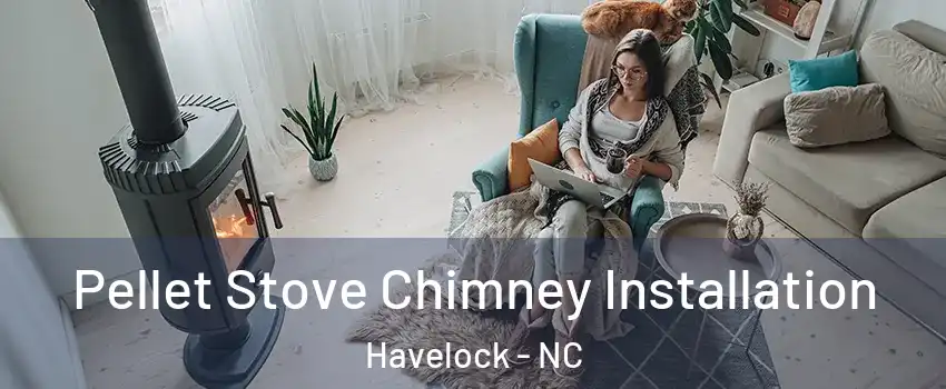  Pellet Stove Chimney Installation Havelock - NC