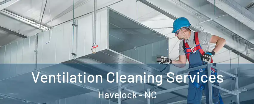  Ventilation Cleaning Services Havelock - NC