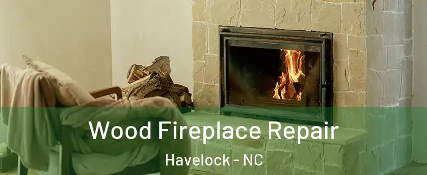  Wood Fireplace Repair Havelock - NC