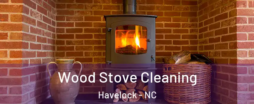  Wood Stove Cleaning Havelock - NC